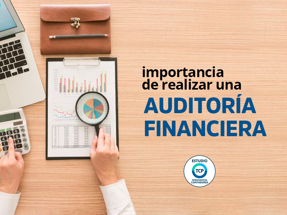 En este momento estás viendo Importancia de realizar una auditoría financiera