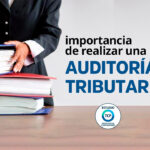 Importancia de realizar una auditoría tributaria
