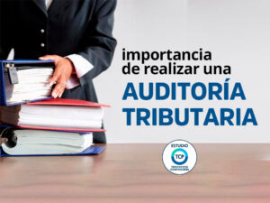 Lee más sobre el artículo Importancia de realizar una auditoría tributaria
